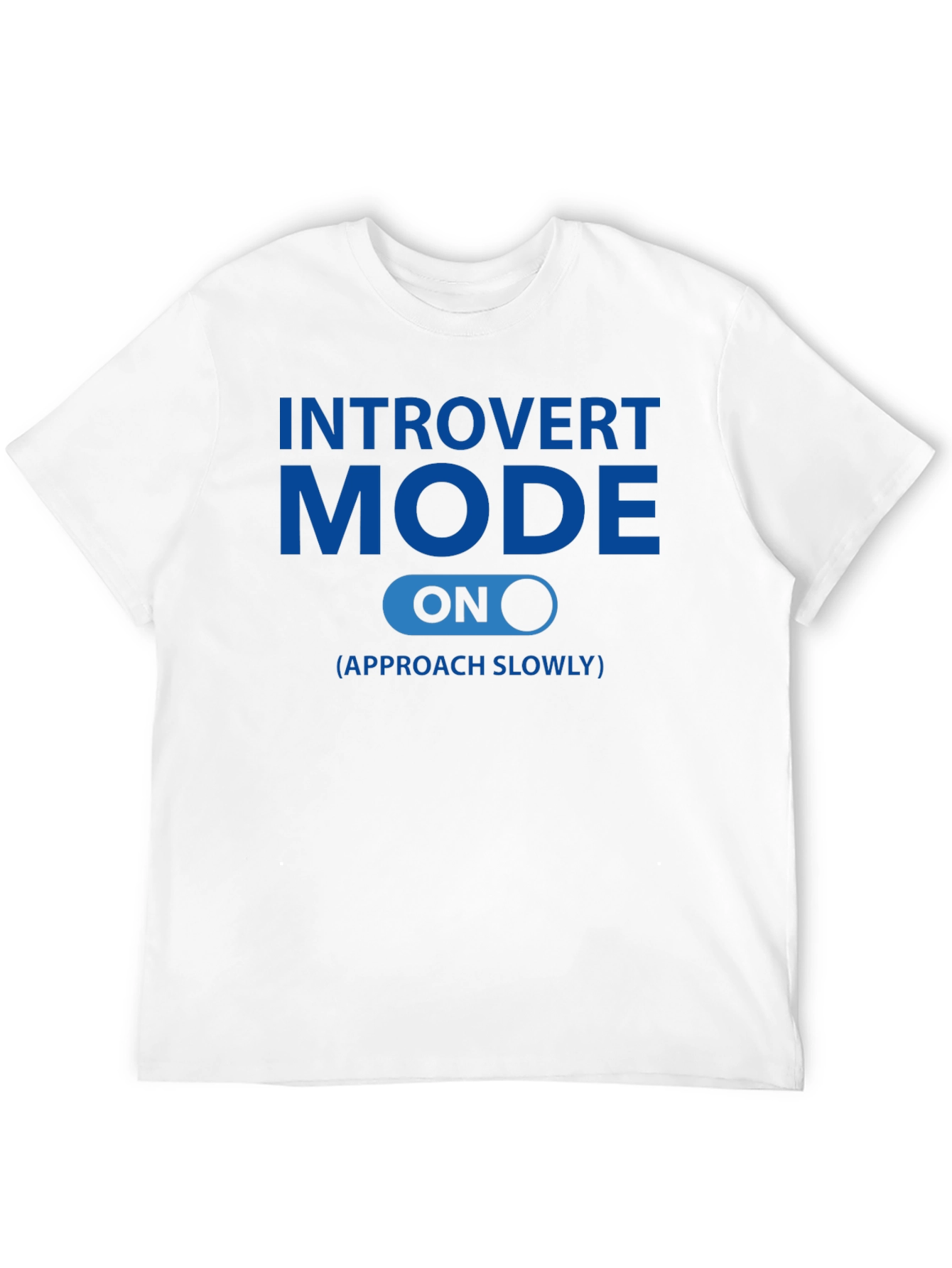 Introvert Mode ON - Approach Slowly Graphic Tee