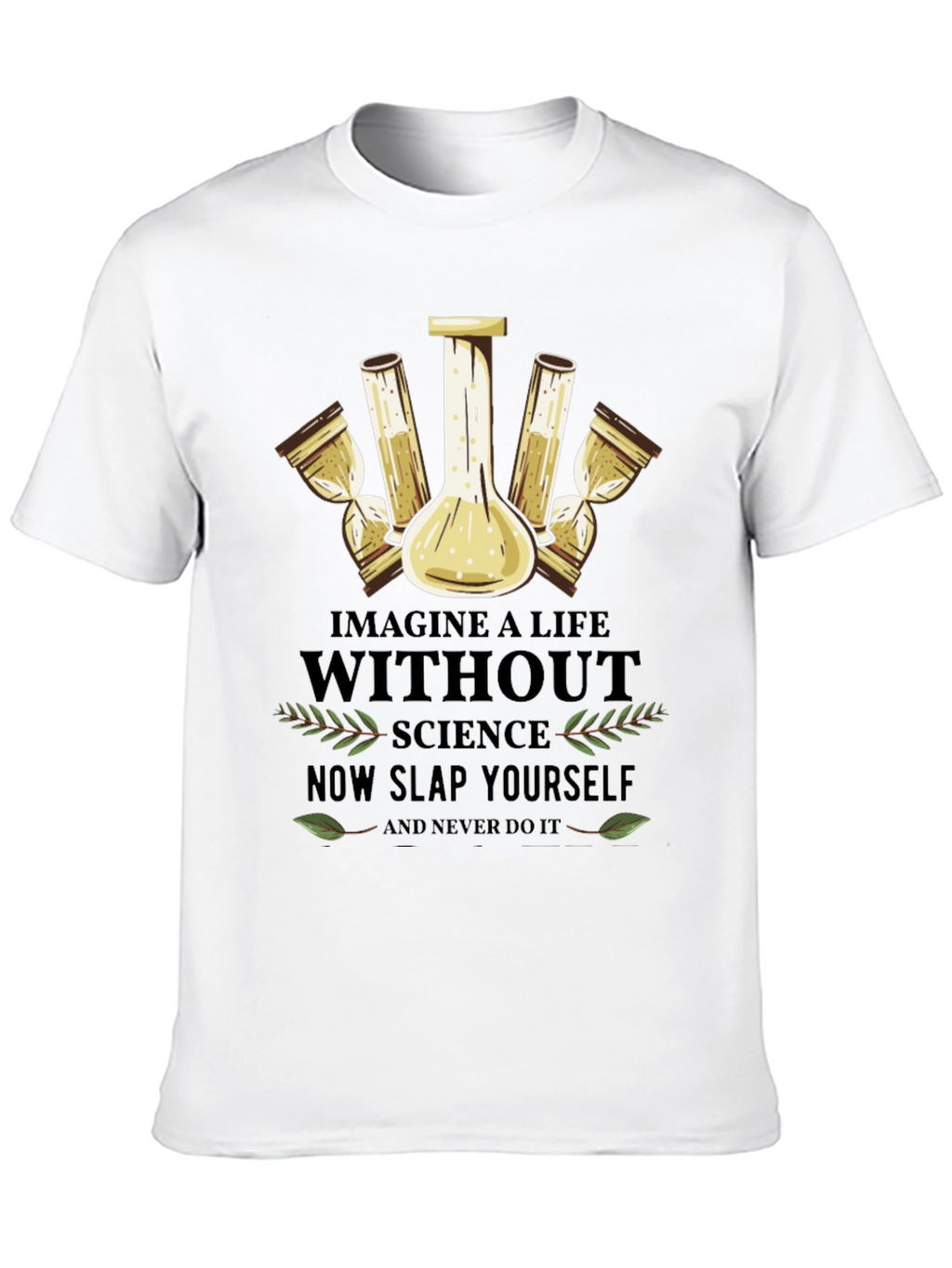 Science T-Shirt: Imagine a Life Without Science