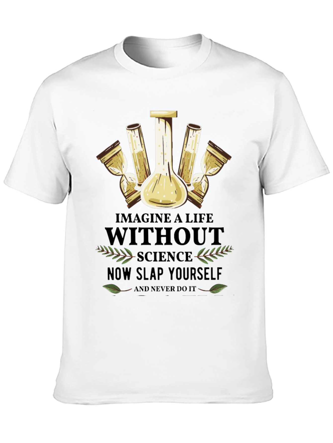 Science T-Shirt: Imagine a Life Without Science
