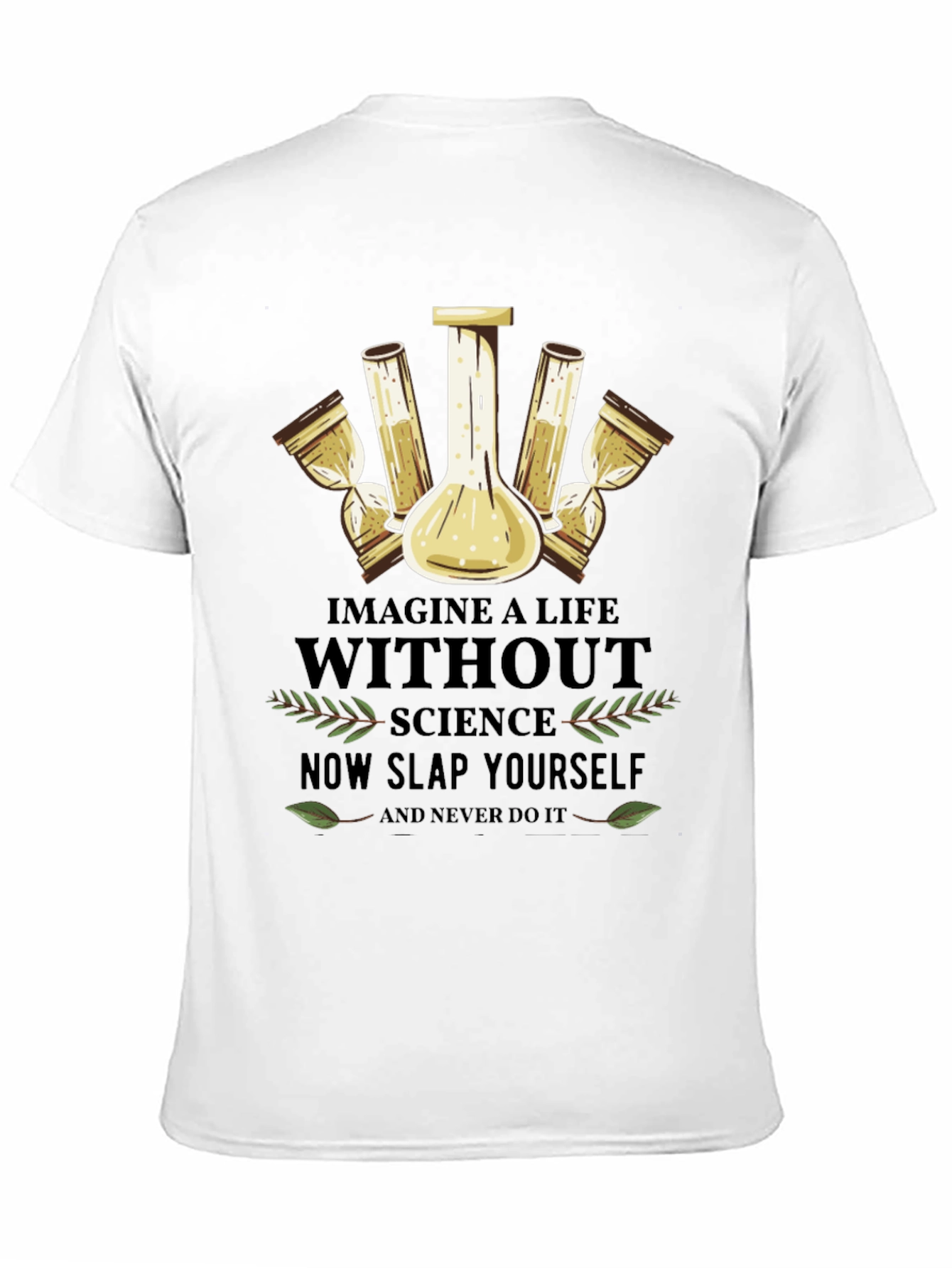 Science T-Shirt: Imagine a Life Without Science