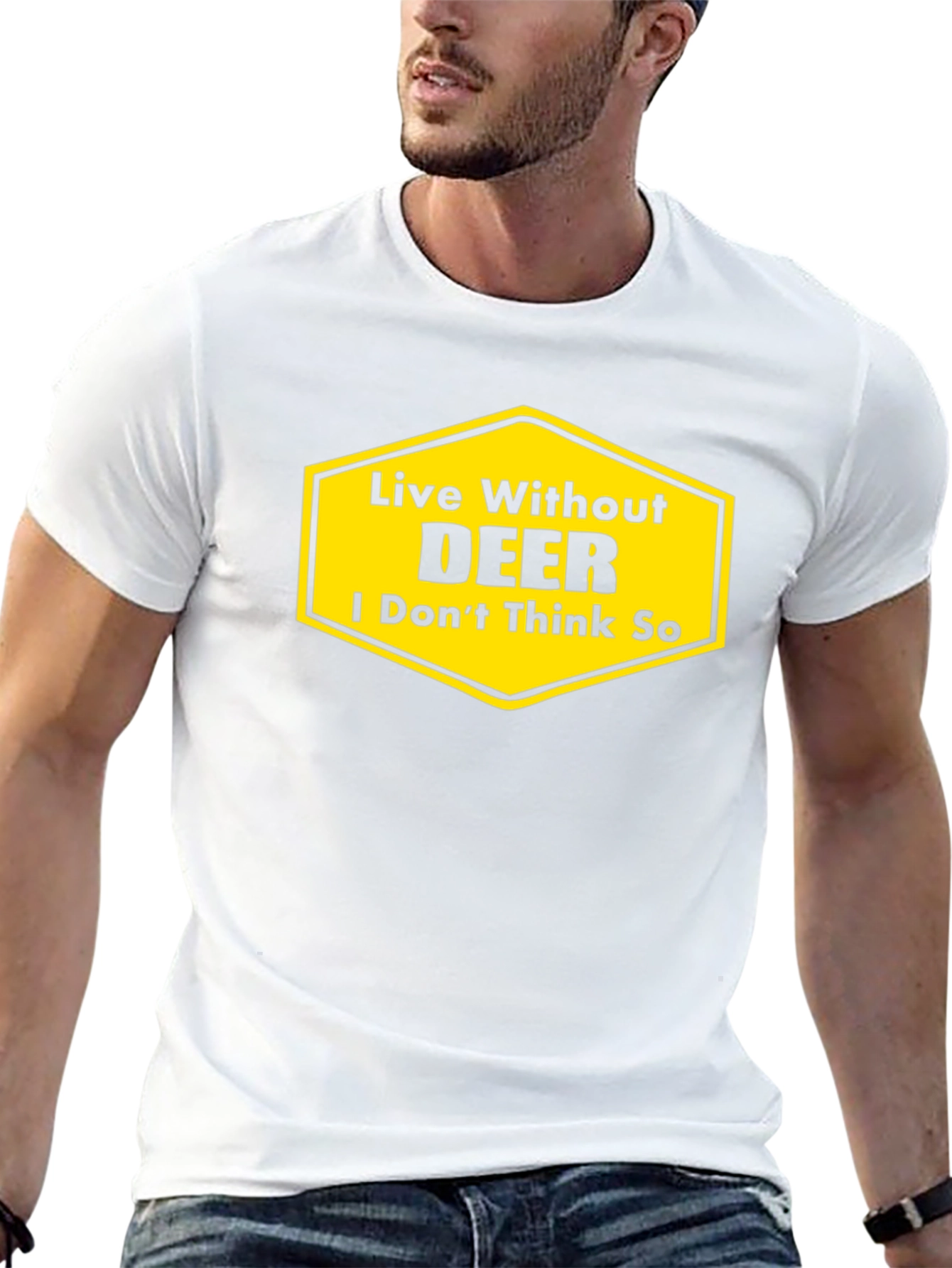 Live Without DEER Funny Graphic T-Shirt