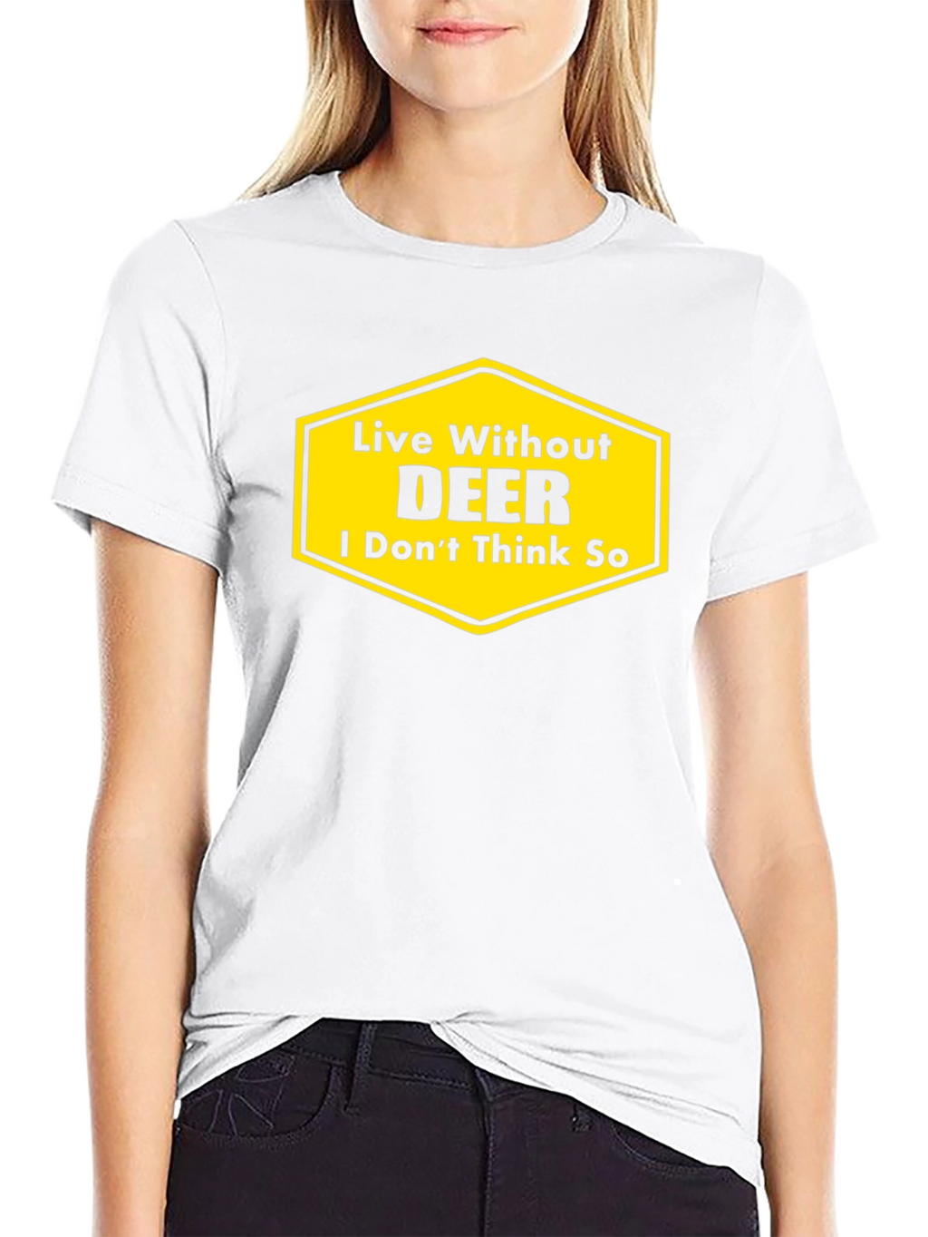 Live Without DEER Funny Graphic T-Shirt