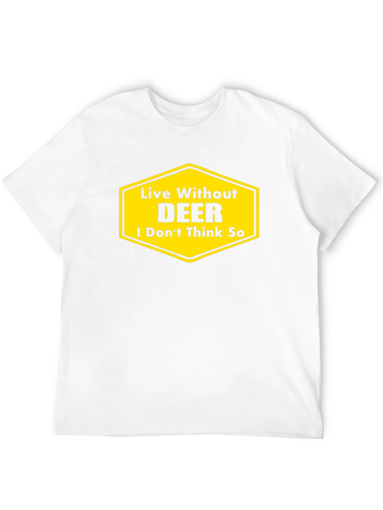 Live Without DEER Funny Graphic T-Shirt