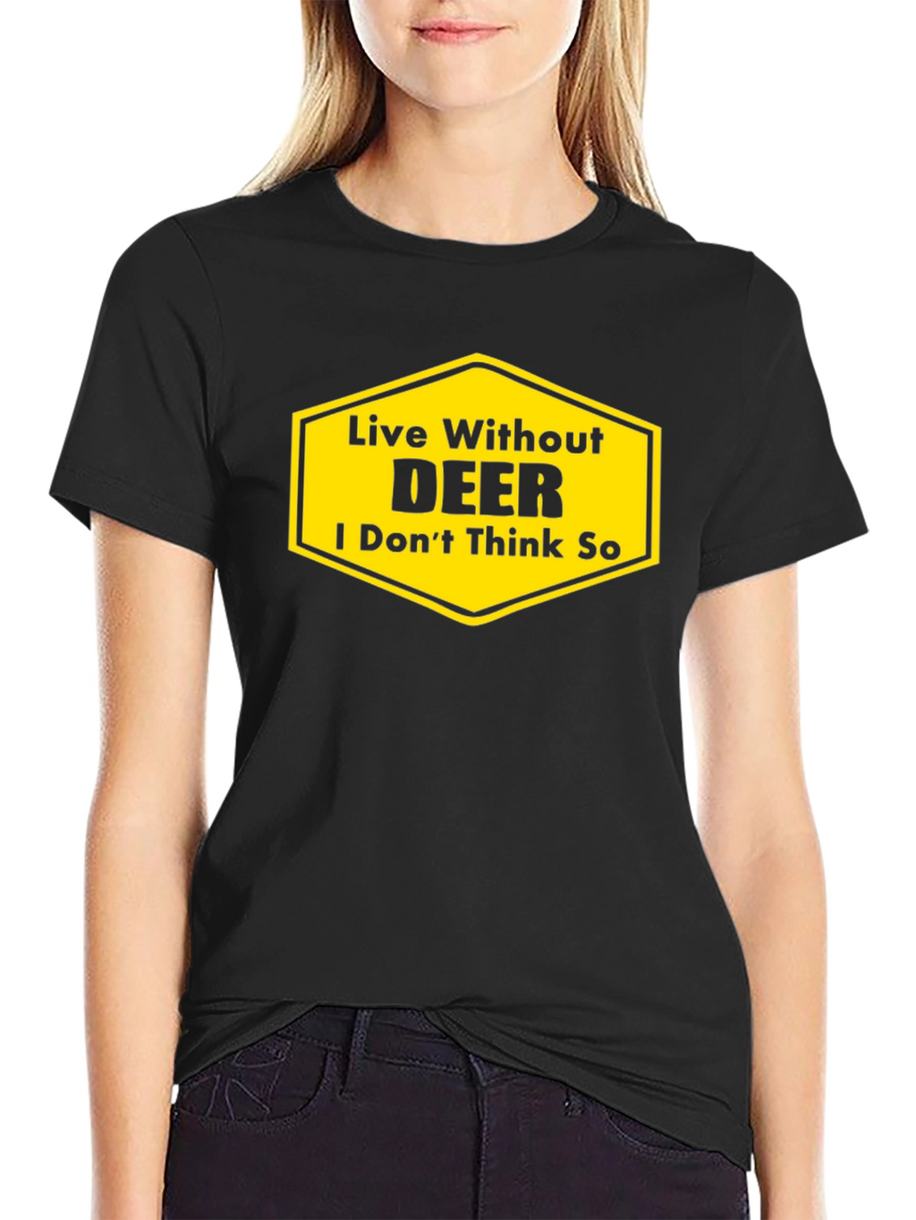 Live Without DEER Funny Graphic T-Shirt