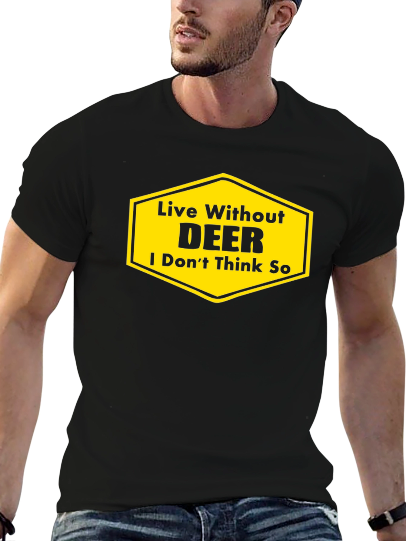 Live Without DEER Funny Graphic T-Shirt