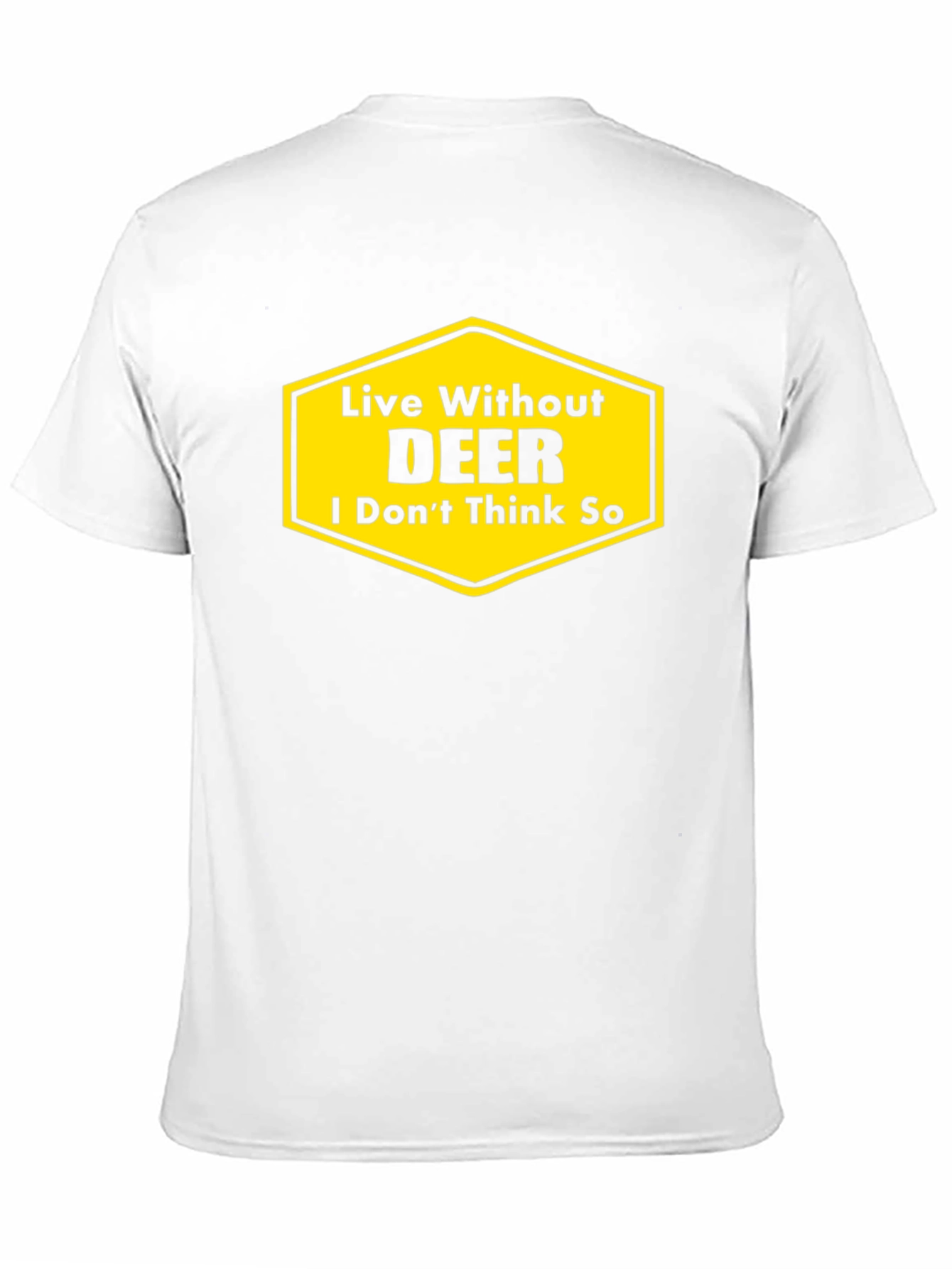 Live Without DEER Funny Graphic T-Shirt