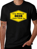 Live Without DEER Funny Graphic T-Shirt