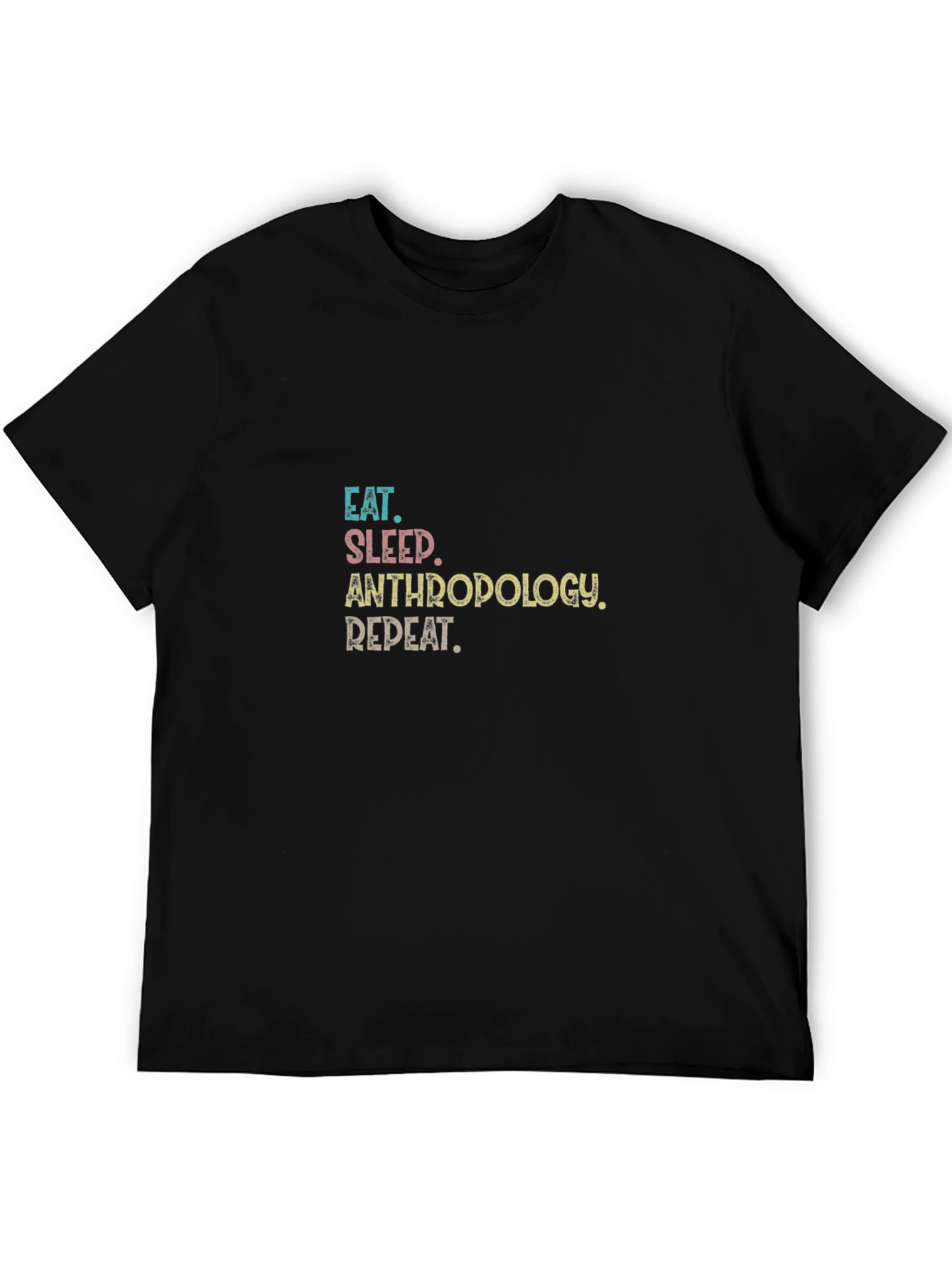 Eat Sleep Anthropology Repeat Black T-Shirt