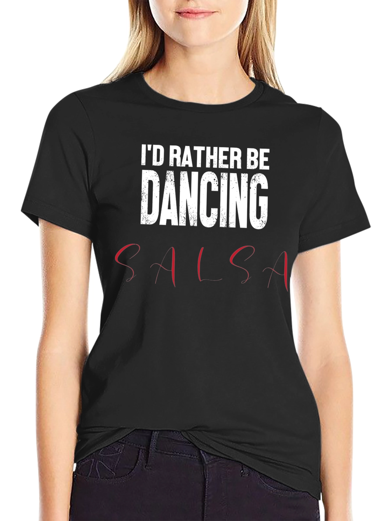 Id Rather Be Dancing Salsa T-Shirt - Soft Cotton Tee