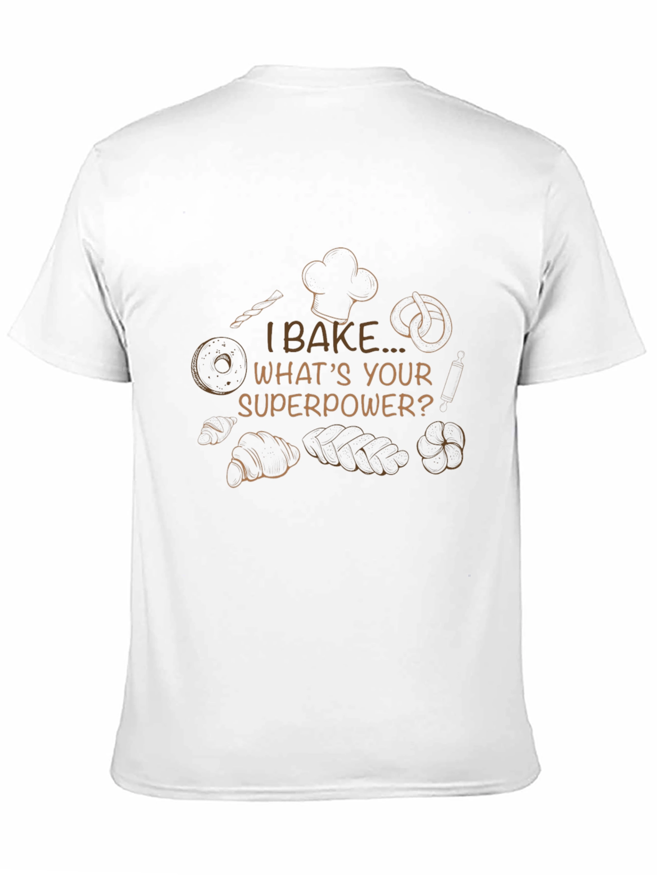 I Bake Whats Your Superpower? T-Shirt
