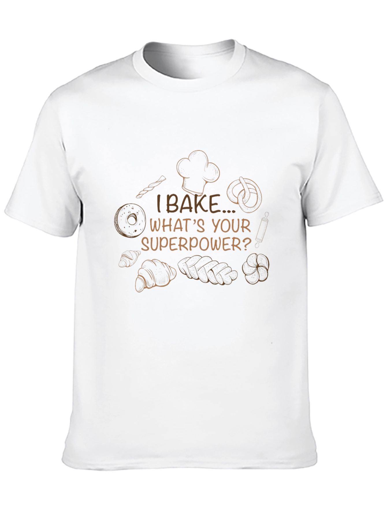 I Bake Whats Your Superpower? T-Shirt