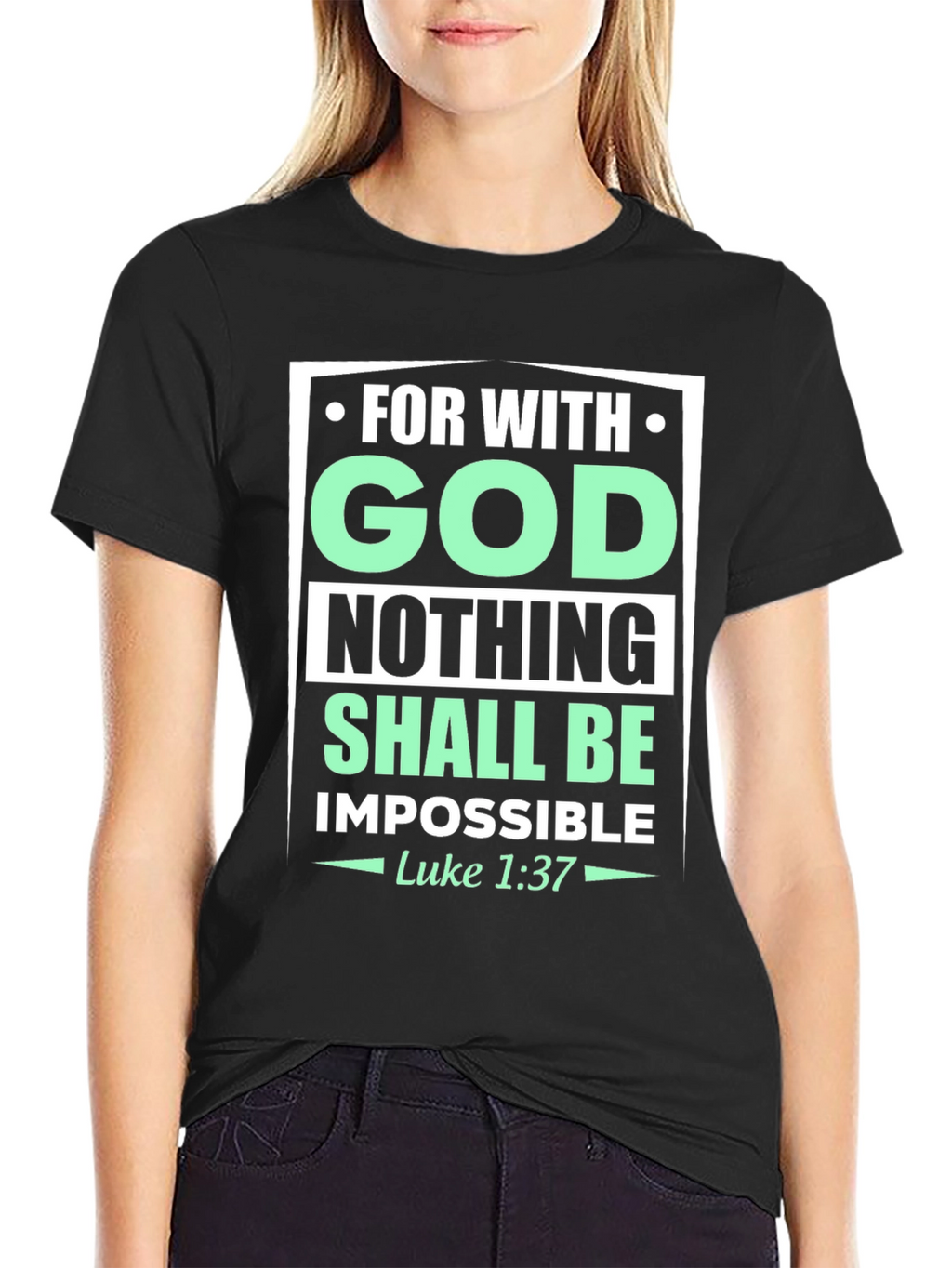 Faith-Based T-Shirt: With God Nothing Shall Be