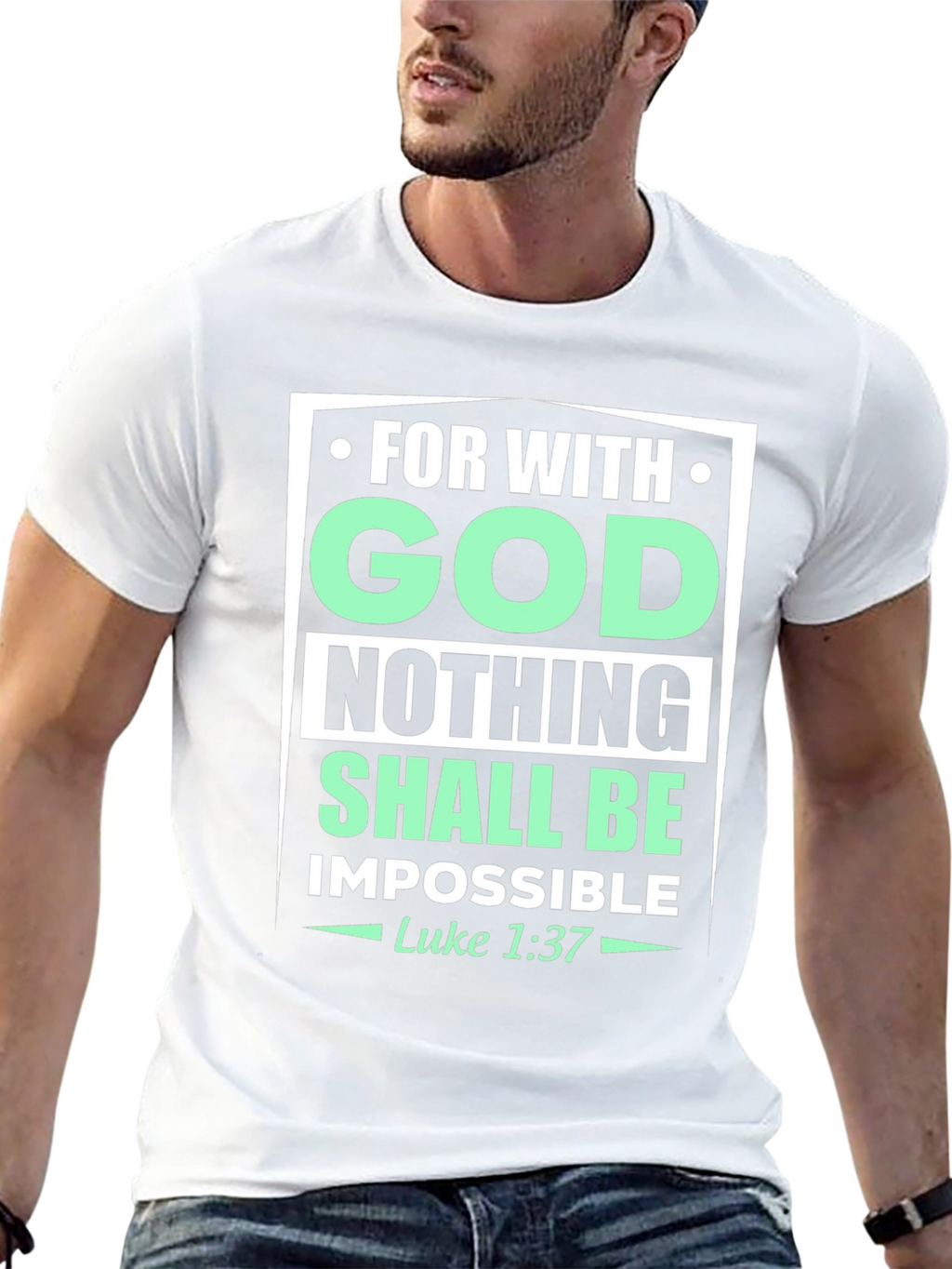 Faith-Based T-Shirt: With God Nothing Shall Be