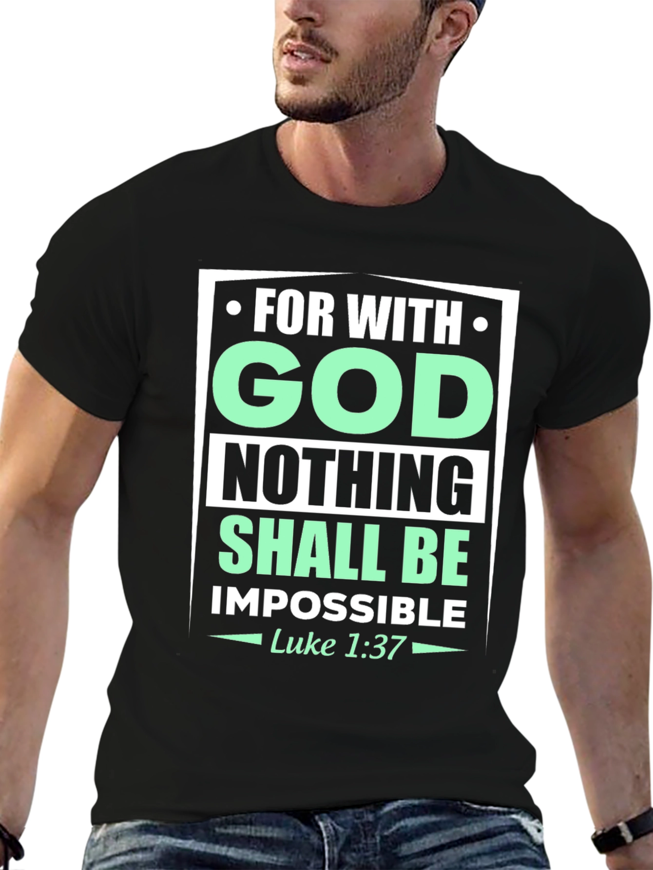 Faith-Based T-Shirt: With God Nothing Shall Be