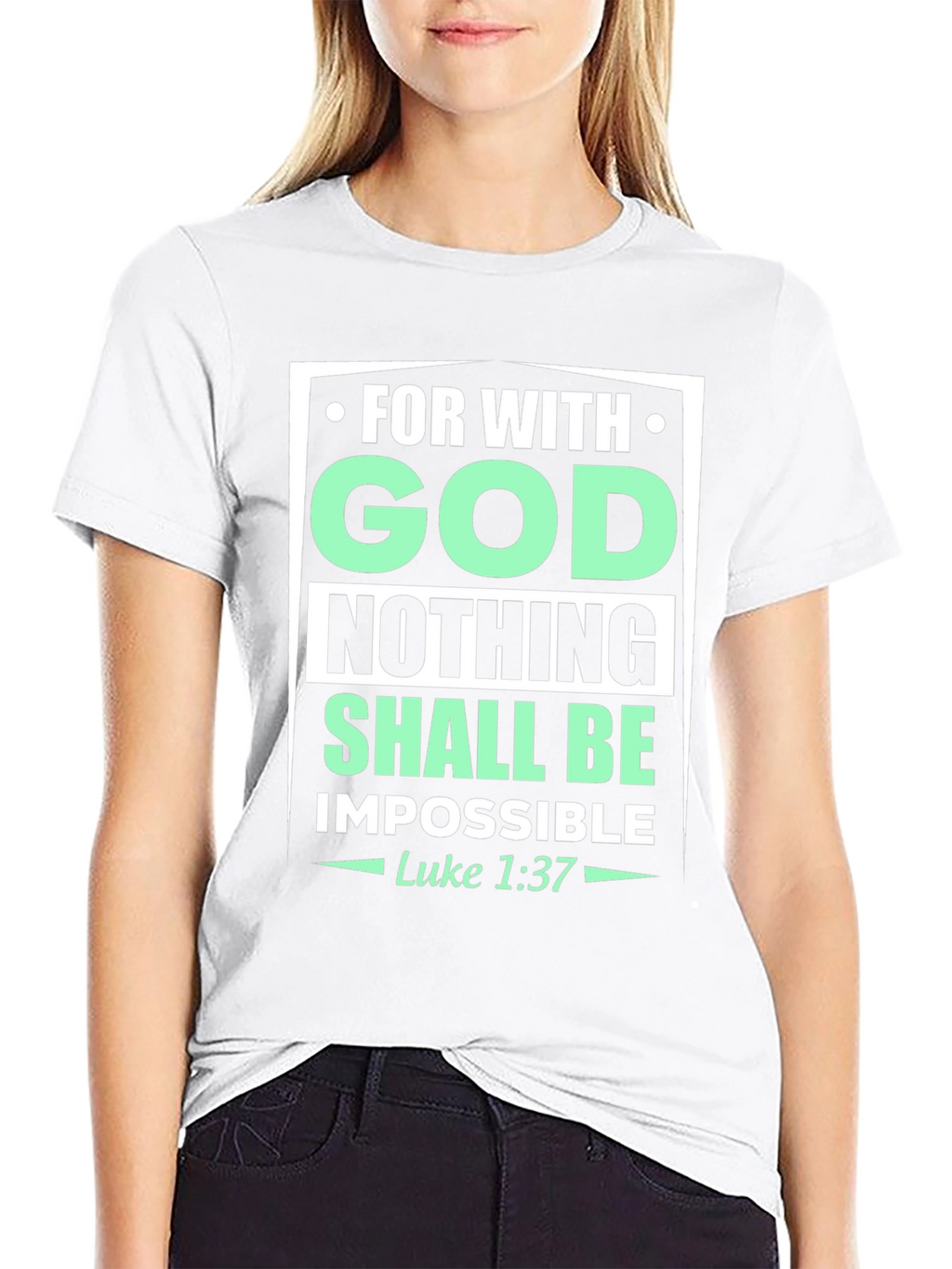 Faith-Based T-Shirt: With God Nothing Shall Be
