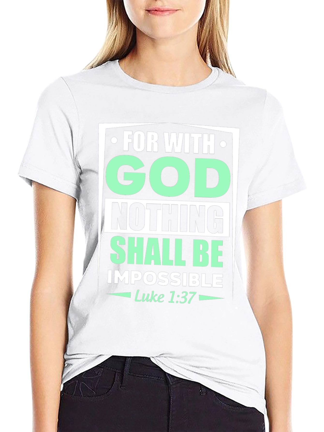 Faith-Based T-Shirt: With God Nothing Shall Be