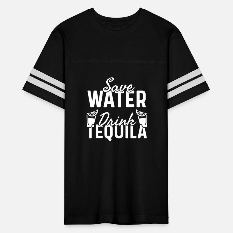 Save Water Drink Tequila