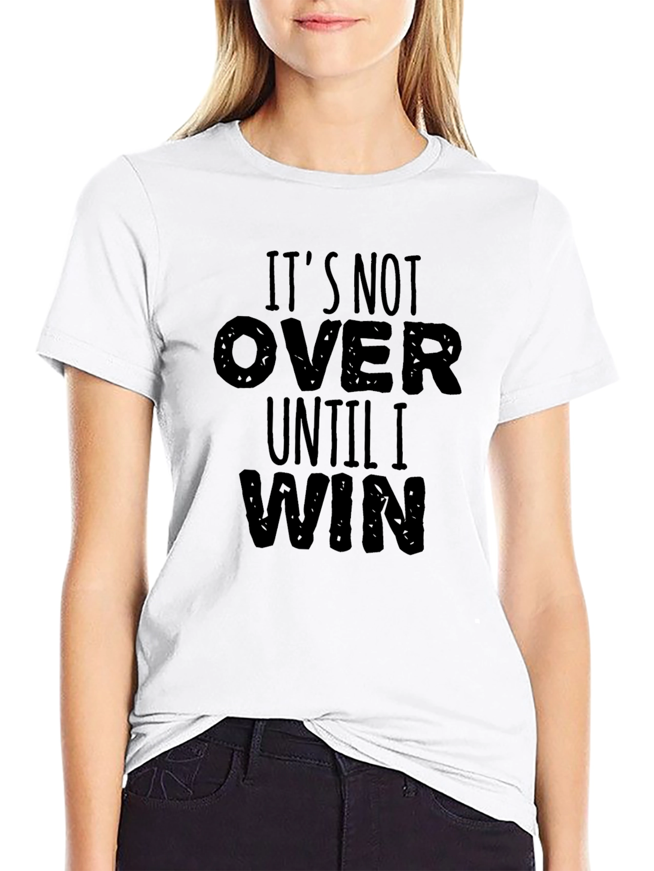 Its Not Over Until I Win Graphic T-Shirt