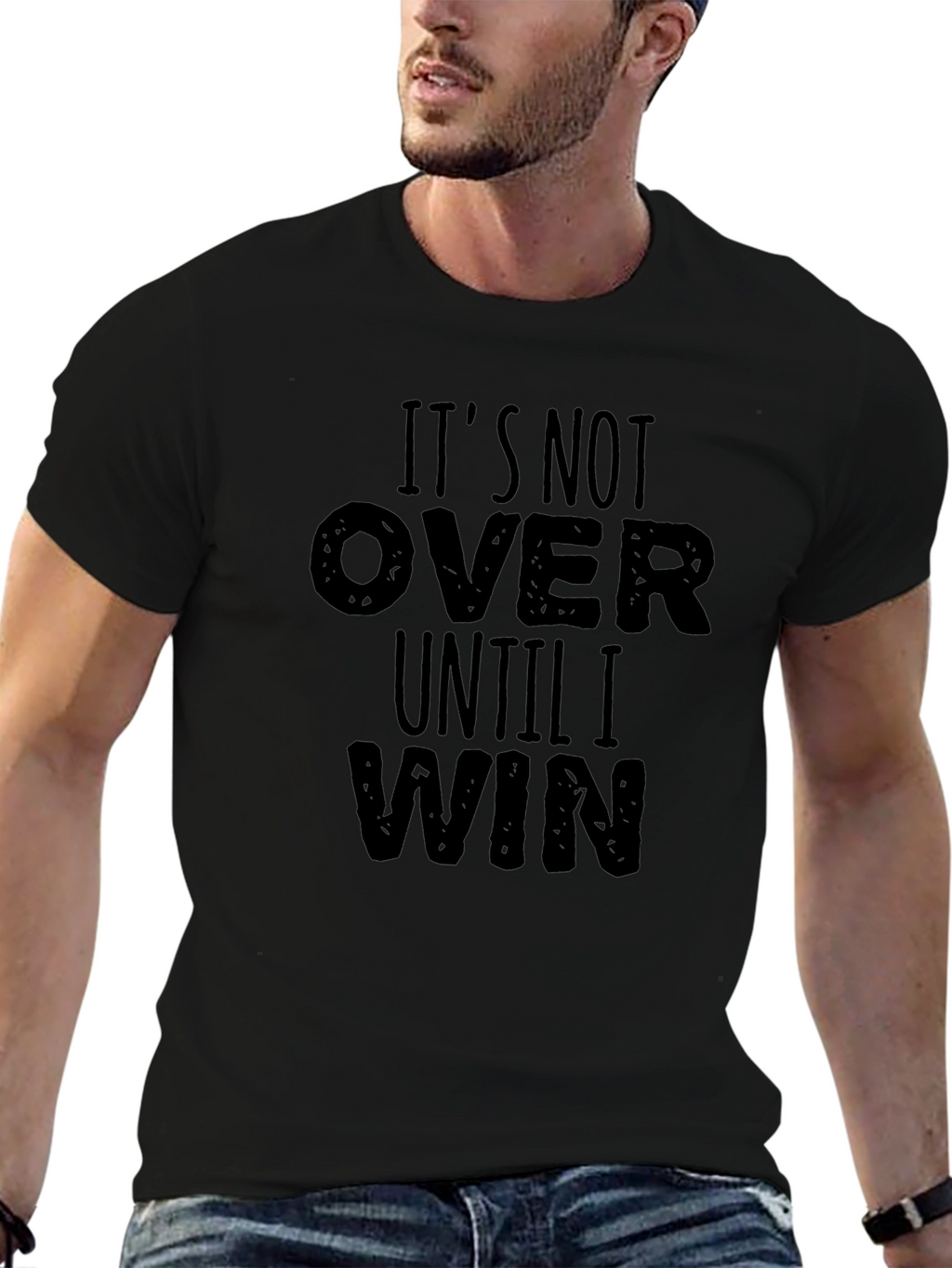 Its Not Over Until I Win Graphic T-Shirt