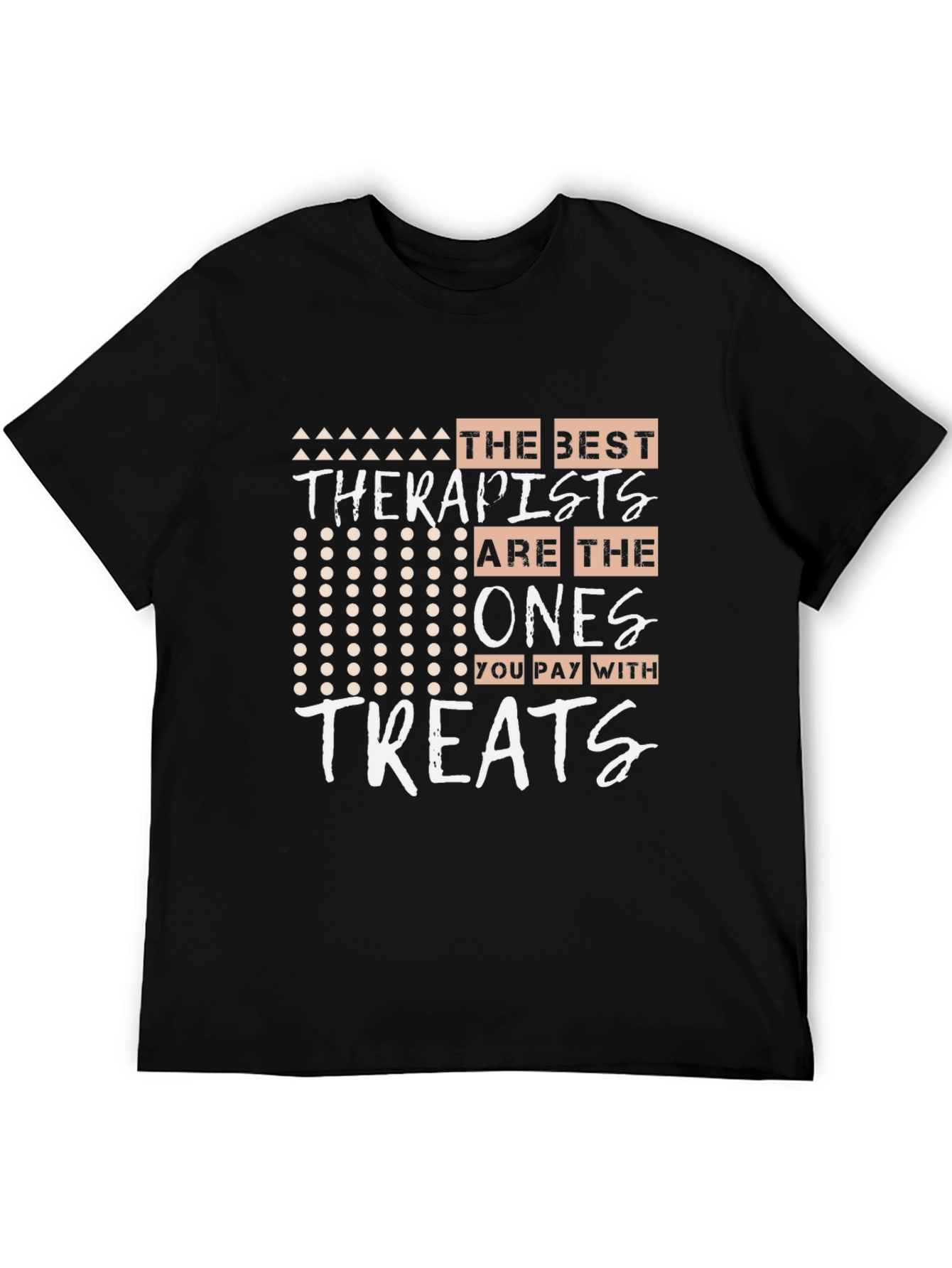 Therapist Treat T-Shirt - The Best Ones!