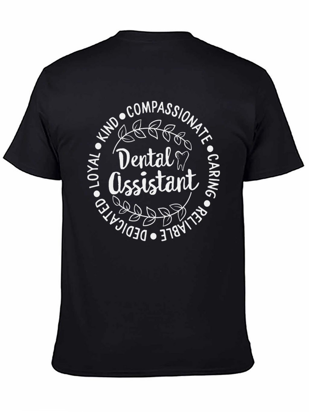 Dental Assistant T-Shirt Compassionate Caring Gift