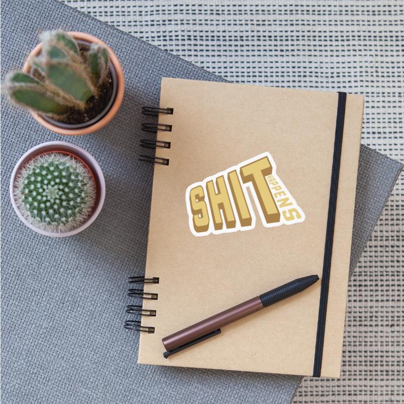 Shit happens fun saying