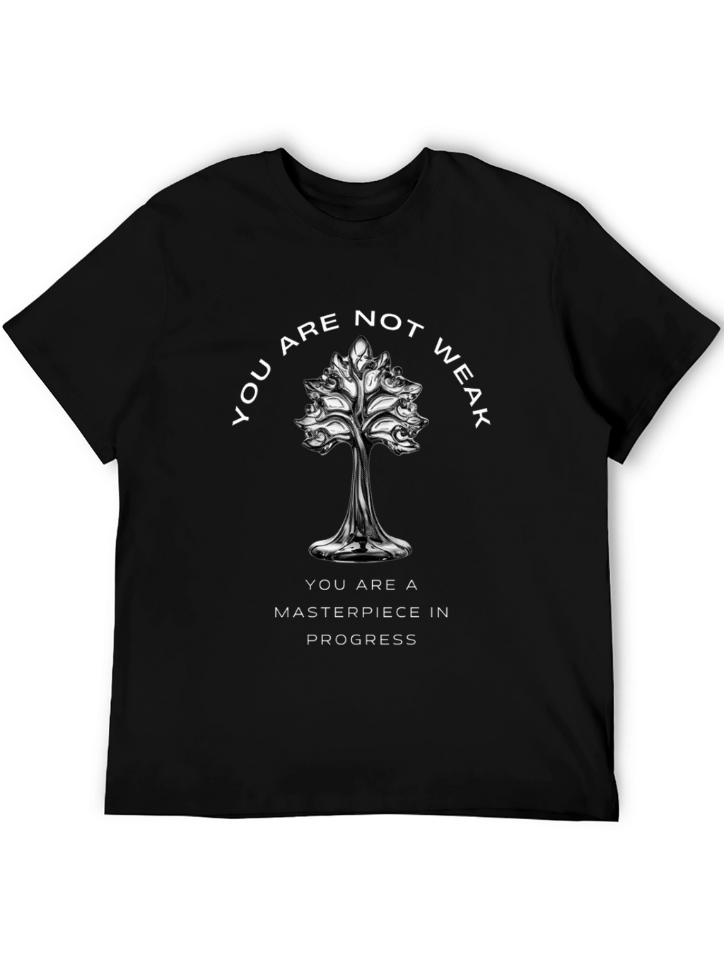 Inspirational Tee: You Are Not Weak