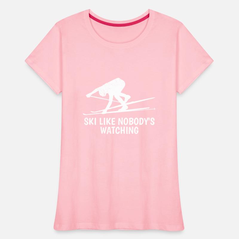 Ski Like Nobody's Watching Skier Winter Sports