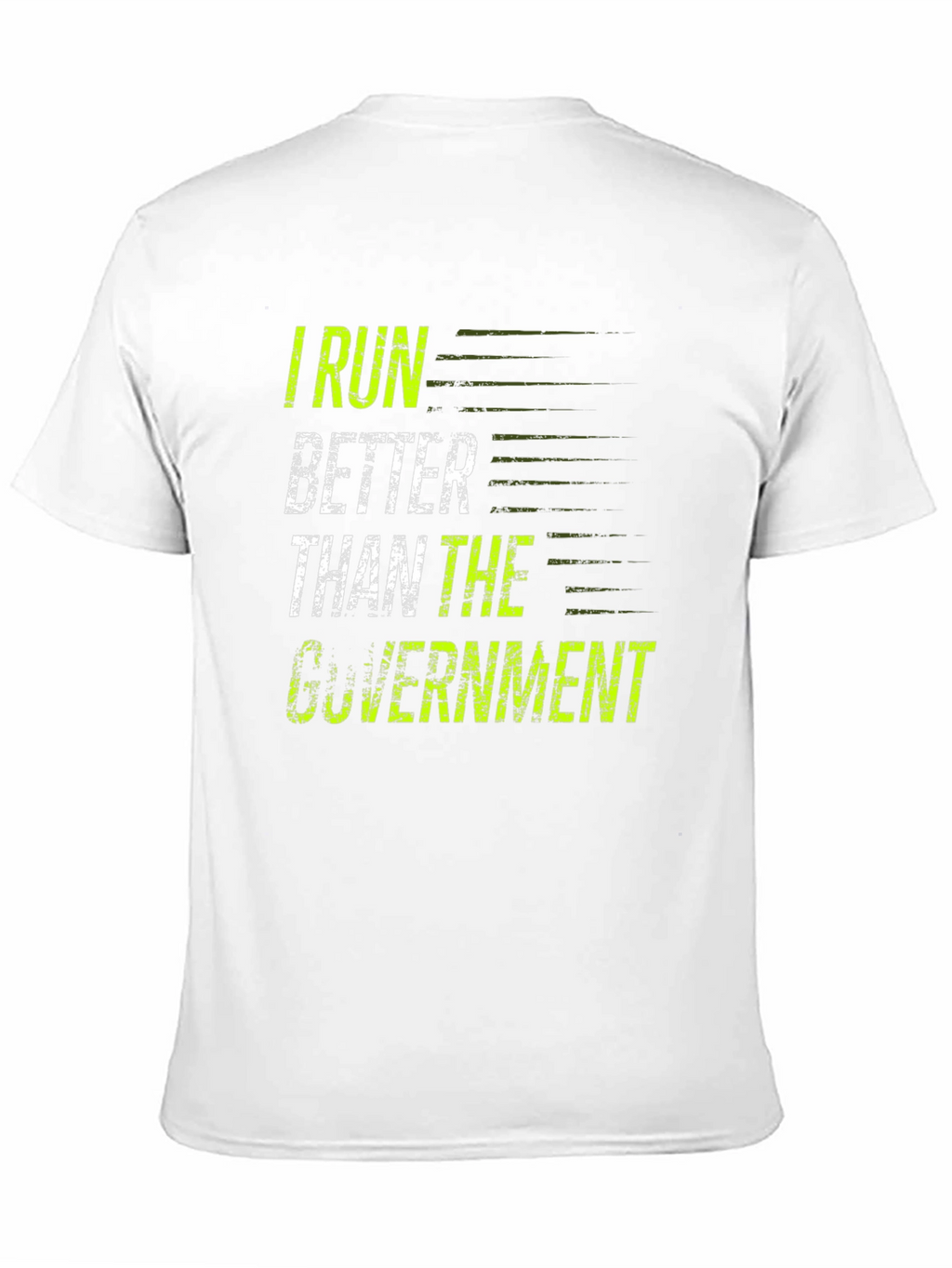 I Run Better Than The Government T-Shirt