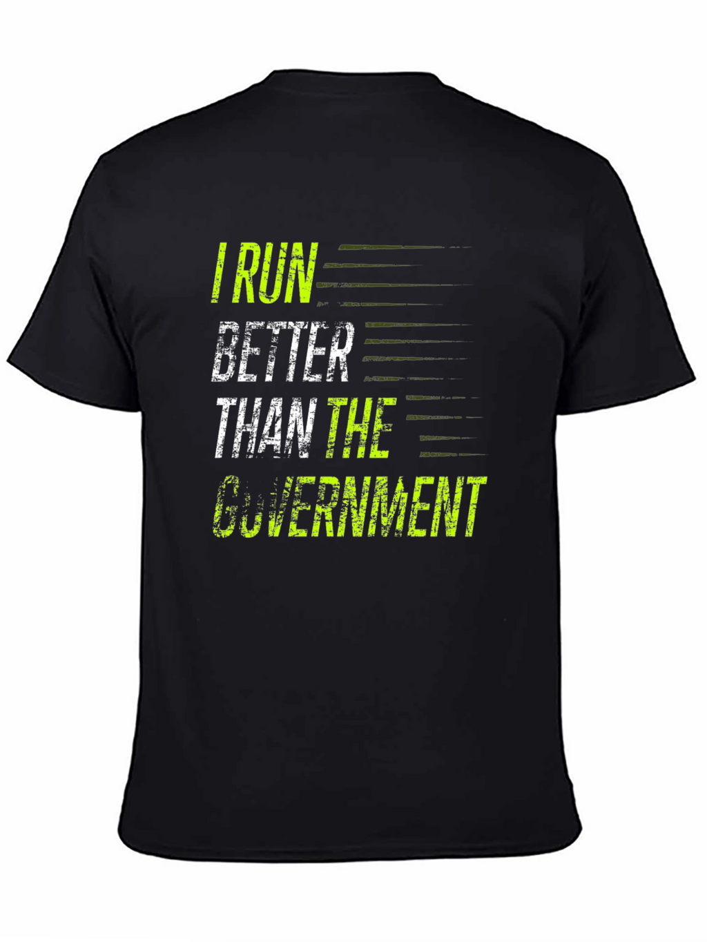 I Run Better Than The Government T-Shirt