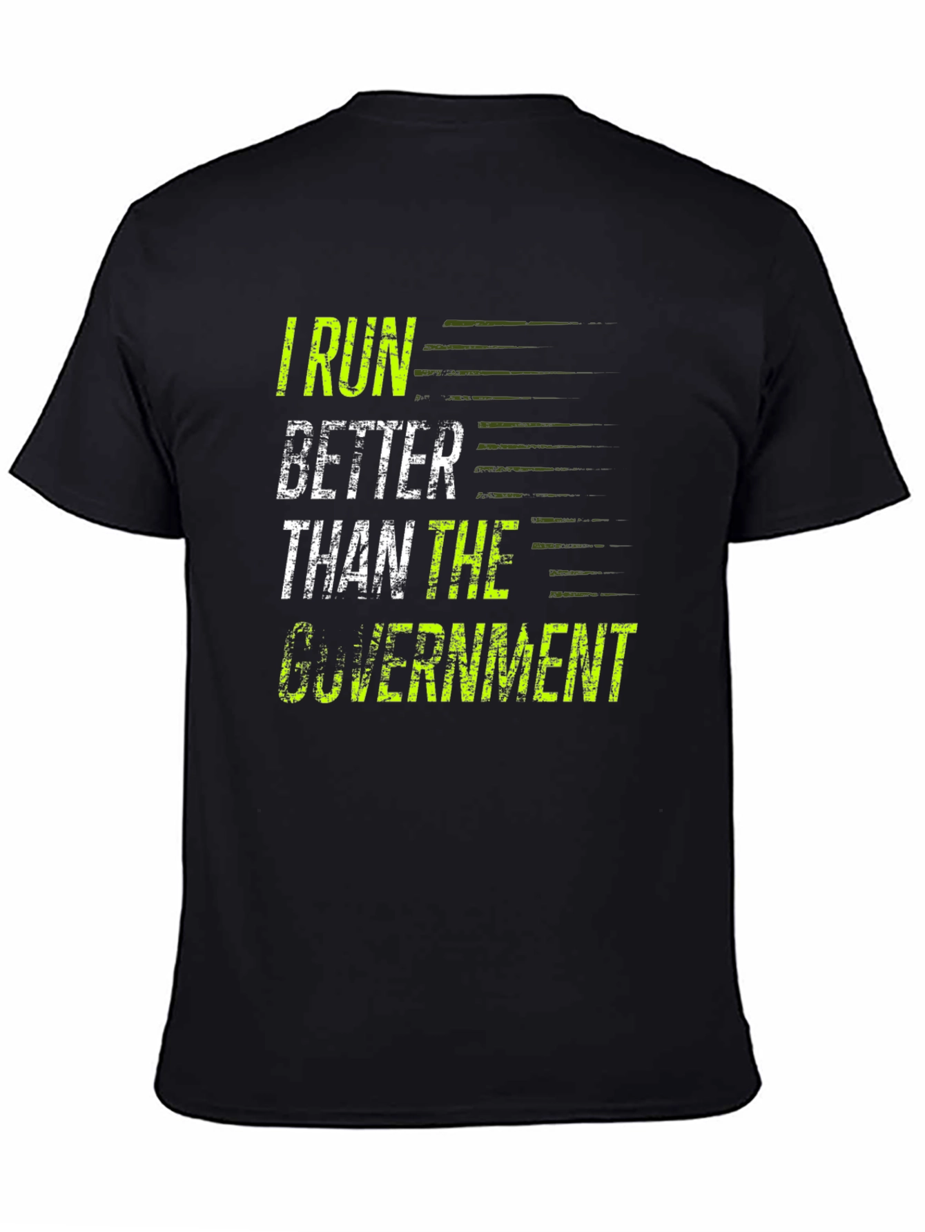 I Run Better Than The Government T-Shirt