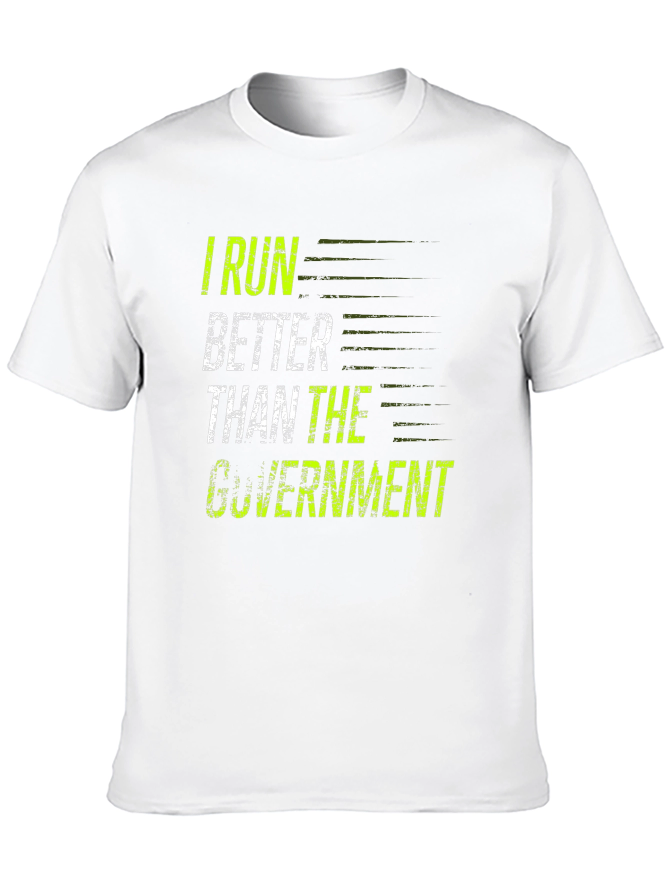 I Run Better Than The Government T-Shirt