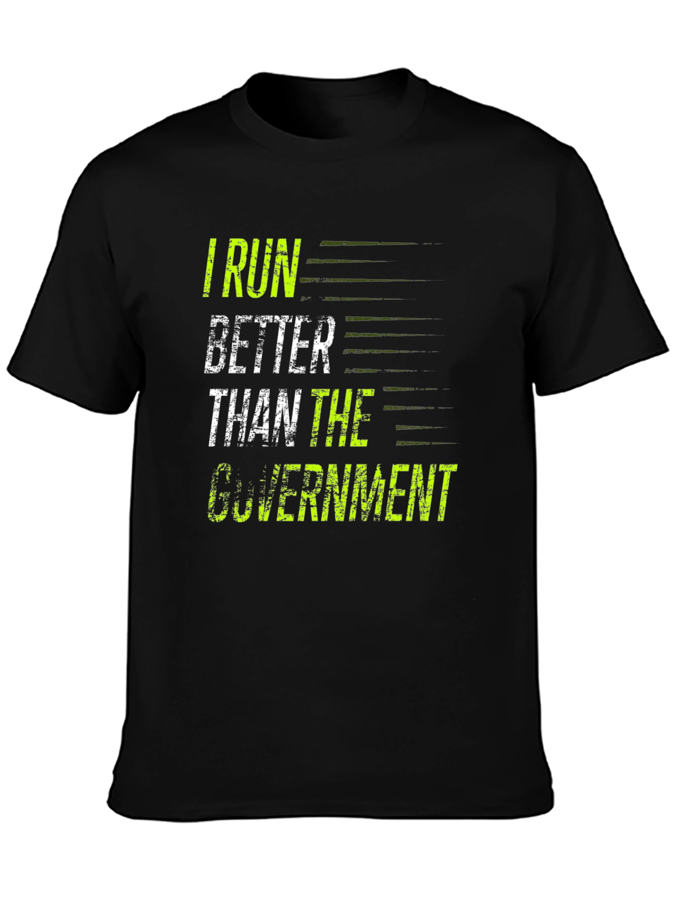 I Run Better Than The Government T-Shirt