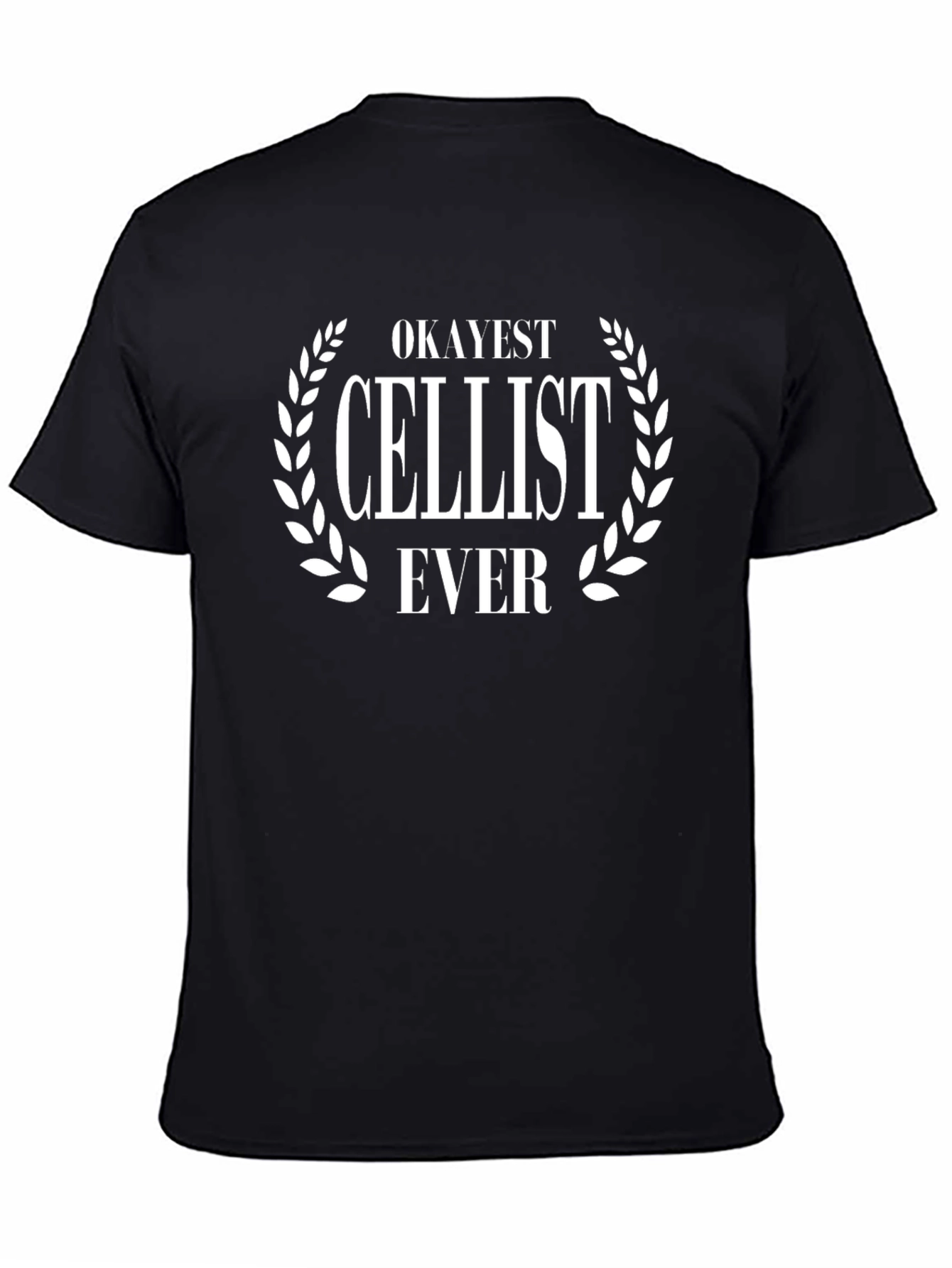 Okayest Cellist Ever T-Shirt - Musician Gift