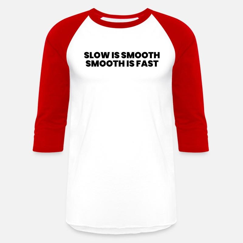 Slow is smooth smooth is fast