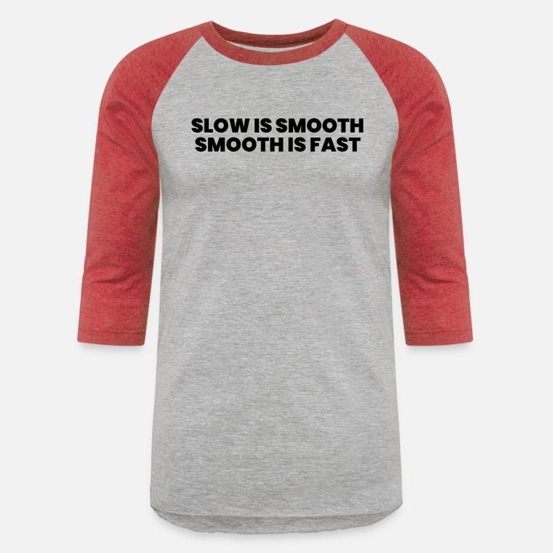 Slow is smooth smooth is fast