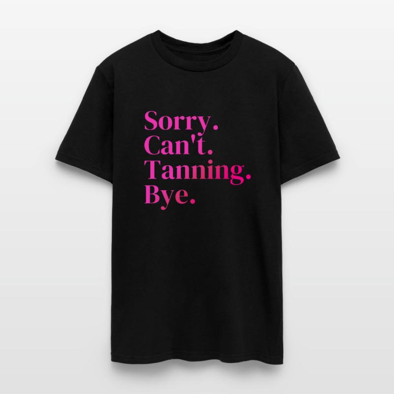 Sorry Can't Tanning Bye, Tanning skin