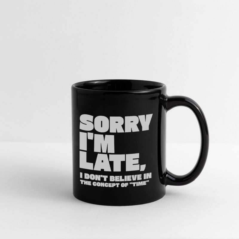 Sorry I'm Late Sarcastic Quote Tee