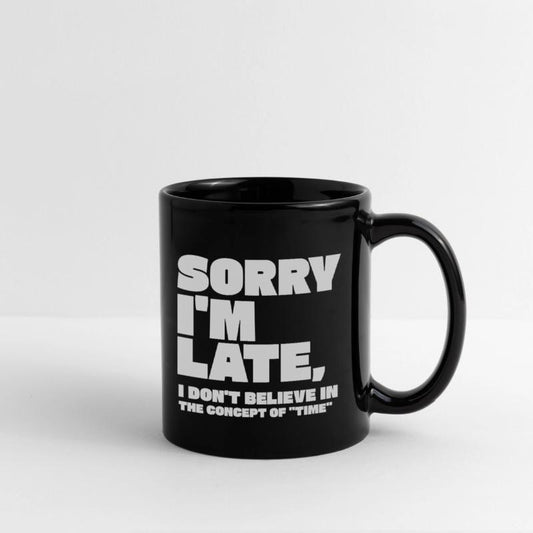 Sorry I'm Late Sarcastic Quote Tee