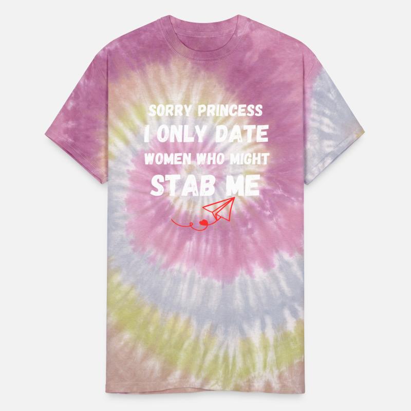 Sorry Princess I only Date Women Who Might Stab me