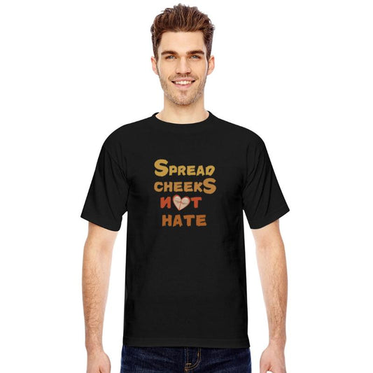 Spread Cheeks Not Hate Shirt
