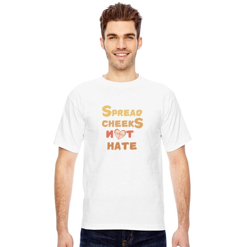 Spread Cheeks Not Hate Shirt