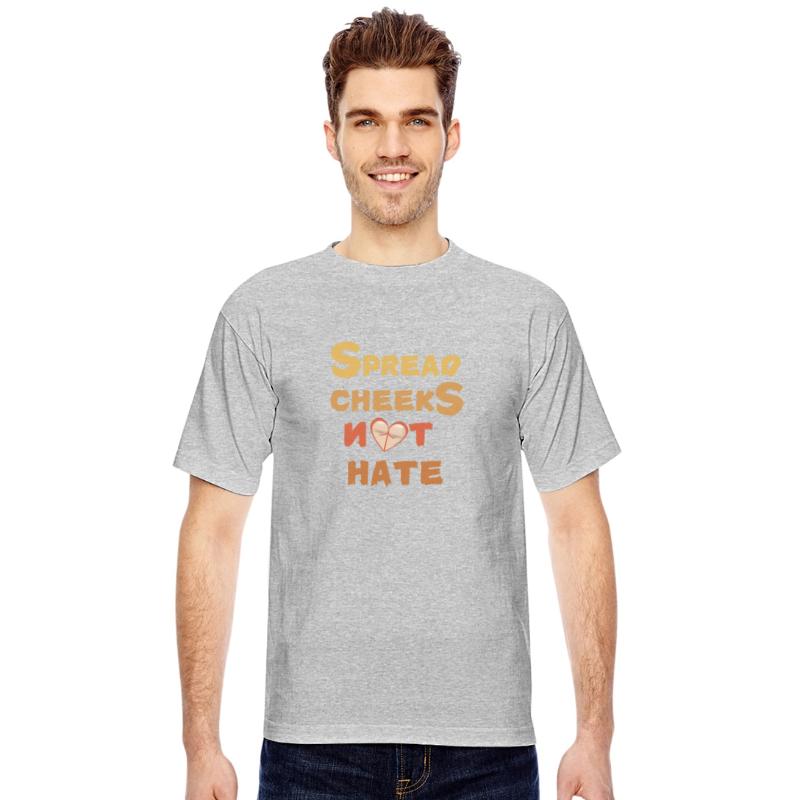 Spread Cheeks Not Hate Shirt