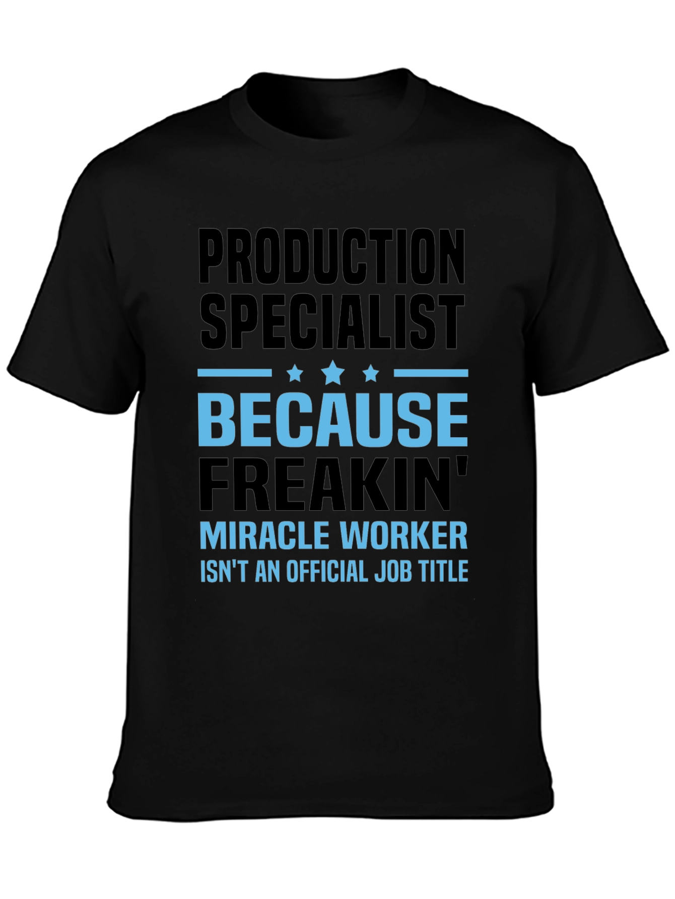 Production Specialist T-Shirt - Miracle Worker