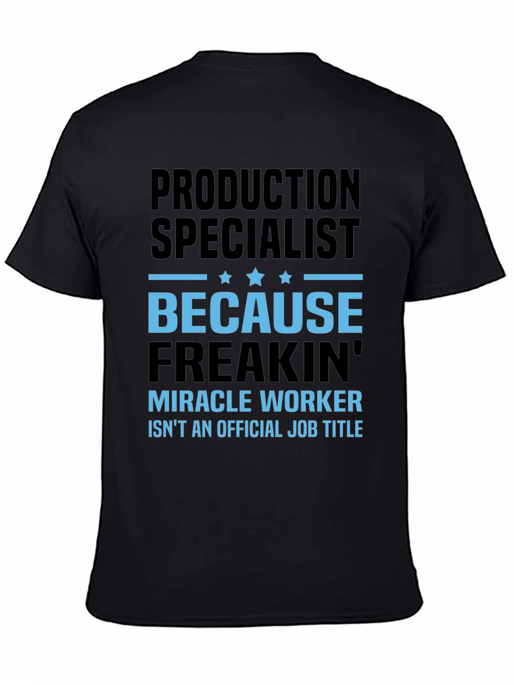 Production Specialist T-Shirt - Miracle Worker