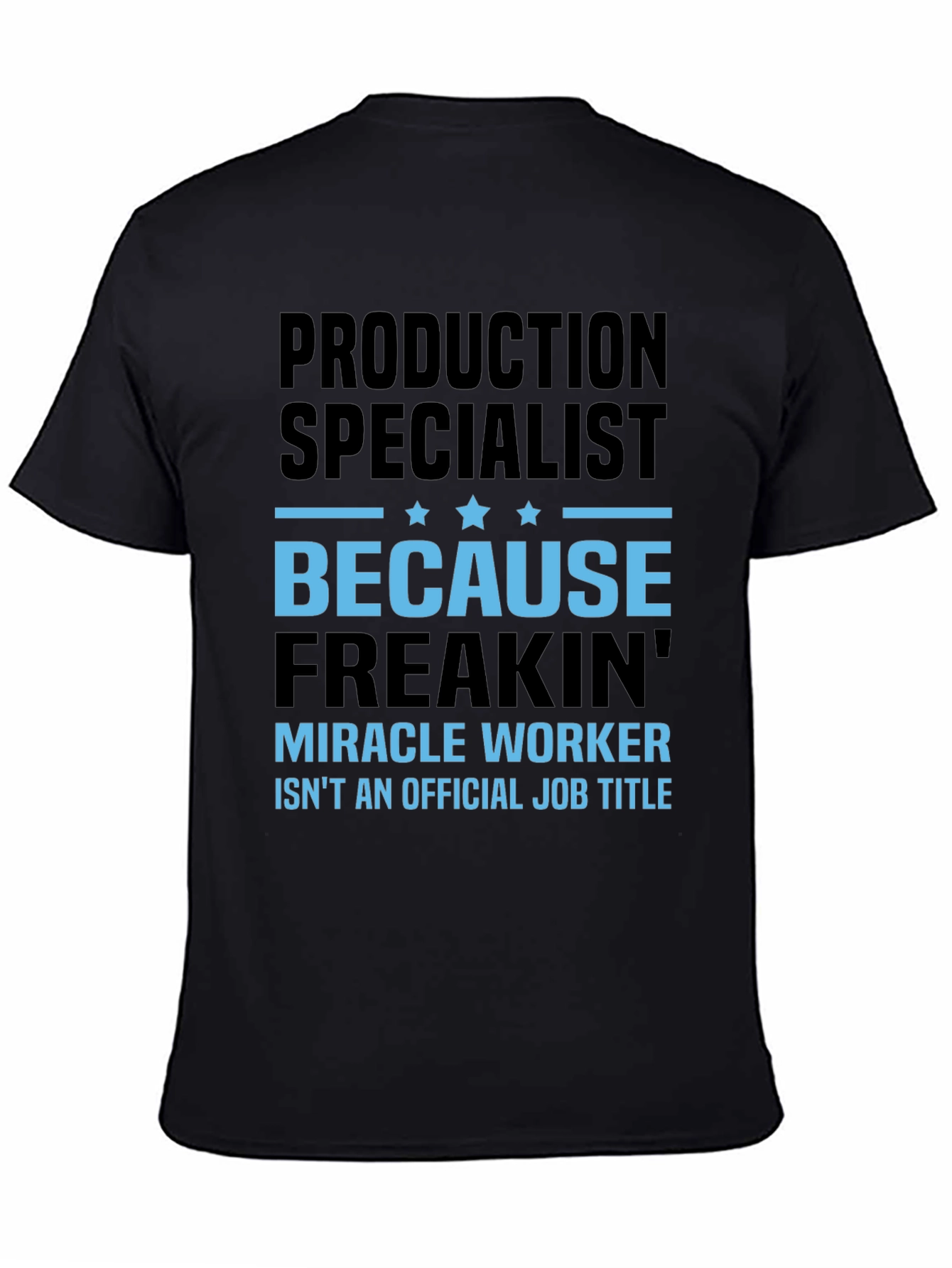 Production Specialist T-Shirt - Miracle Worker