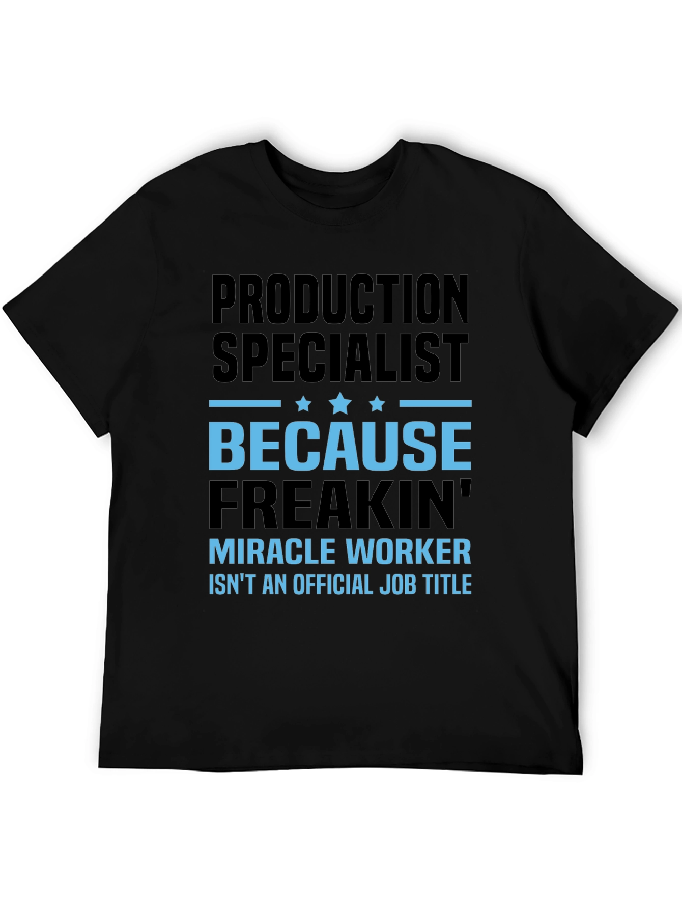 Production Specialist T-Shirt - Miracle Worker
