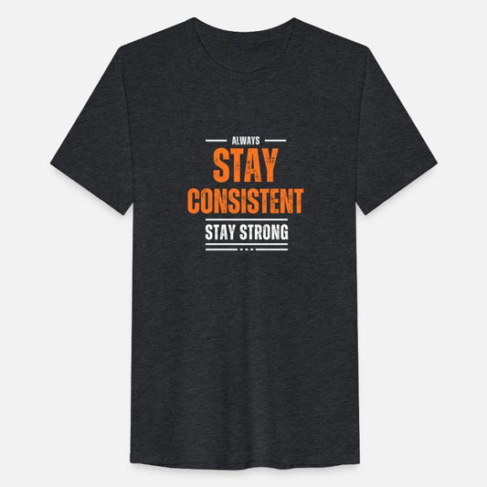STAY CONSISTENT MOTIVATION T SHIRT COOL