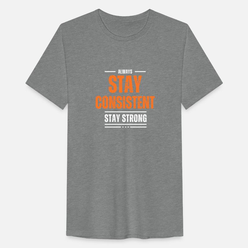 STAY CONSISTENT MOTIVATION T SHIRT COOL