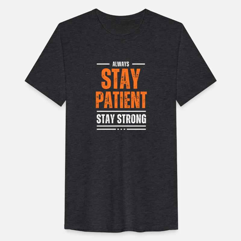 STAY PATIENT MOTIVATION T SHIRT COOL